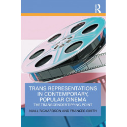Trans Representations in Contemporary, Popular Cinema: The Transgender Tipping Point