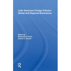 Latin American Foreign Policies: Global And Regional Dimensions