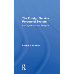The Foreign Service Personnel System: An Organizational Analysis