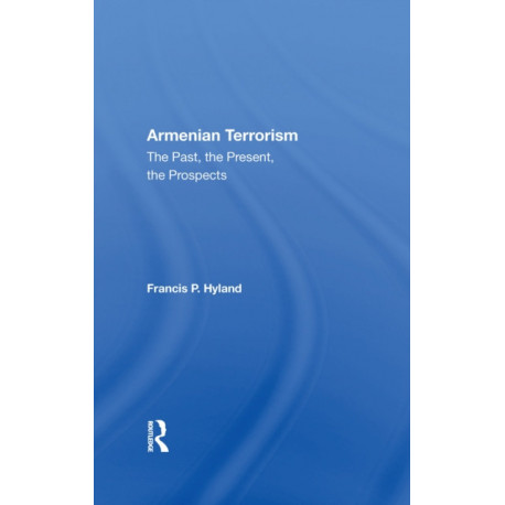 Armenian Terrorism: The Past, The Present, The Prospects
