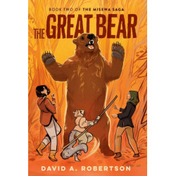 The Great Bear: The Misewa Saga, Book Two