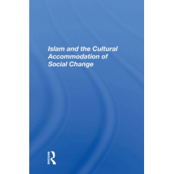 Islam And The Cultural Accommodation Of Social Change