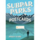 Subpar Parks Postcards: Celebrating America's Most Extraordinary National Parks and Their Least Impressed Visitors