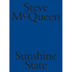 Steve McQueen: Sunshine State: Sunshine State