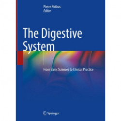 The Digestive System: From Basic Sciences to Clinical Practice: From Basic Sciences to Clinical Practice