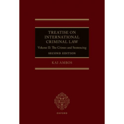 Treatise on International Criminal Law: Volume II: The Crimes and Sentencing