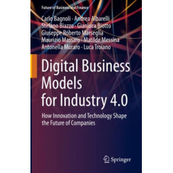 Digital Business Models for Industry 4.0: How Innovation and Technology Shape the Future of Companies