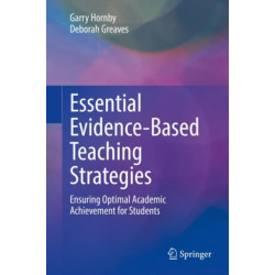 Essential Evidence-Based Teaching Strategies: Ensuring Optimal Academic Achievement for Students