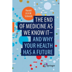 The end of medicine as we know it - and why your health has a future