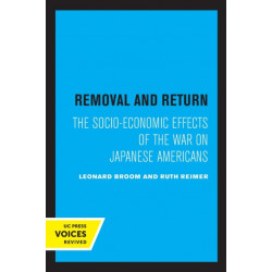 Removal and Return: The Socio-Economic Effects of the War on Japanese Americans