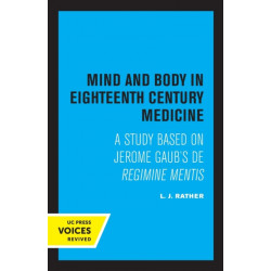 Mind and Body in Eighteenth Century Medicine: A Study Based on Jerome Gaub's De Regimine Mentis
