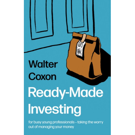 Ready-Made Investing: for busy young professionals – taking the worry out of managing your money.