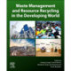 Waste Management and Resource Recycling in the Developing World