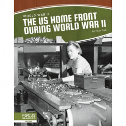 The US Home Front During World War II