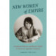 New Women of Empire: Gendered Politics and Racial Uplift in Interwar Japanese America