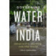 Governing Water in India: Inequality, Reform, and the State