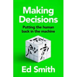 Making Decisions: Putting the Human Back in the Machine