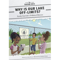 Why Is Our Lake Off-Limits?: Inside Eastside’s Polluted History