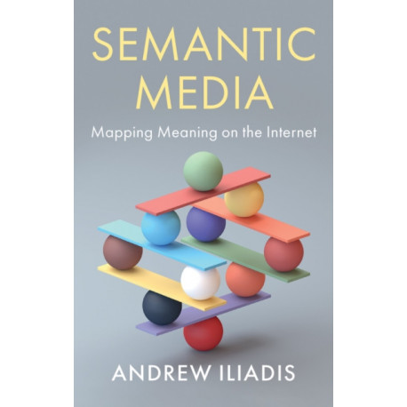 Semantic Media: Mapping Meaning on the Internet