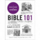 Bible 101: From Genesis and Psalms to the Gospels and Revelation, Your Guide to the Old and New Testaments
