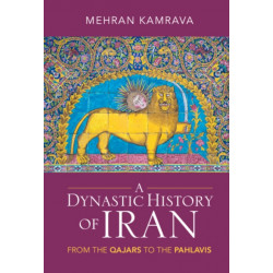 A Dynastic History of Iran: From the Qajars to the Pahlavis
