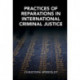 Practices of Reparations in International Criminal Justice