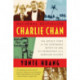 Charlie Chan: The Untold Story of the Honorable Detective and His Rendezvous with American History