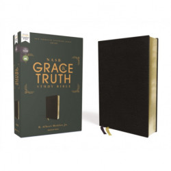NASB, The Grace and Truth Study Bible (Trustworthy and Practical Insights), Bonded Leather, Black, Red Letter, 1995 Text, Comfort Print
