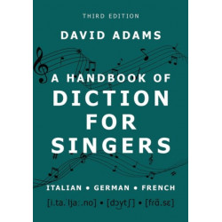 A Handbook of Diction for Singers: Italian, German, French
