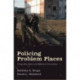 Policing Problem Places: Crime Hot Spots and Effective Prevention