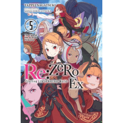 Re:ZERO -Starting Life in Another World- Ex, Vol. 5 (light novel)
