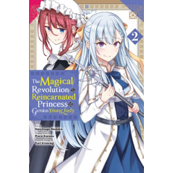 The Magical Revolution of the Reincarnated Princess and the Genius Young Lady, Vol. 2 (manga)