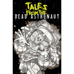 Tales From the Dead Astronaut: Collected Edition