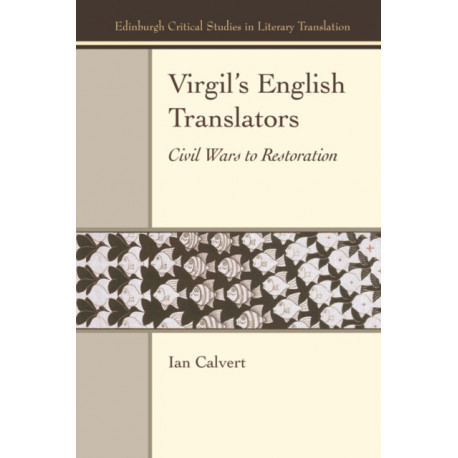 Virgil’s English Translators: Civil Wars to Restoration