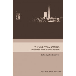 The Auditory Setting: Environmental Sounds in Film and Media Arts