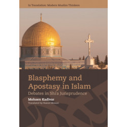 Blasphemy and Apostasy in Islam: Debates in Shi’a Jurisprudence