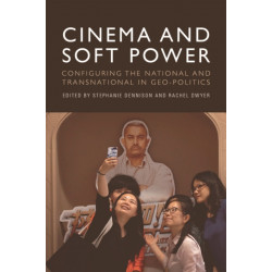 Cinema and Soft Power: Configuring the National and Transnational in Geo-politics
