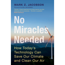 No Miracles Needed: How Today's Technology Can Save Our Climate and Clean Our Air