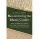 Rediscovering the Islamic Classics: How Editors and Print Culture Transformed an Intellectual Tradition