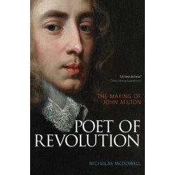 Poet of Revolution: The Making of John Milton