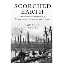 Scorched Earth: Environmental Warfare as a Crime against Humanity and Nature