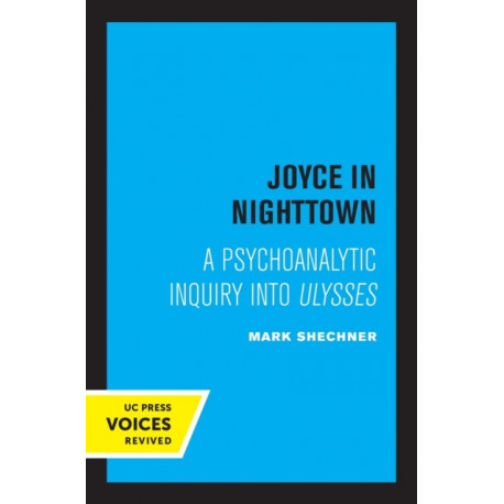 Joyce in Nighttown: A Psychoanalytic Inquiry into Ulysses