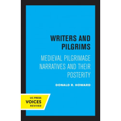Writers and Pilgrims: Medieval Pilgrimage Narratives and Their Posterity
