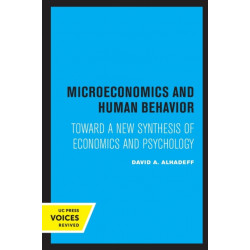 Microeconomics and Human Behavior: Toward a New Synthesis of Economics and Psychology