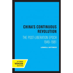 China's Continuous Revolution: The Post-Liberation Epoch 1949-1981