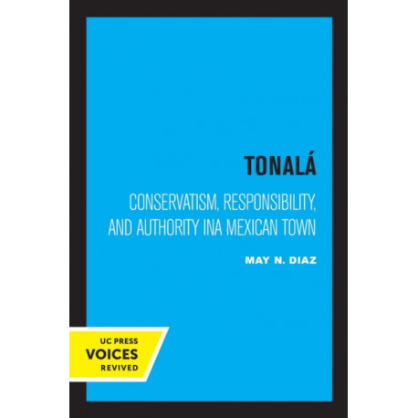 Tonala: Conservatism, Responsibility, and Authority in a Mexican Town