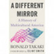 A Different Mirror: A History of Multicultural America