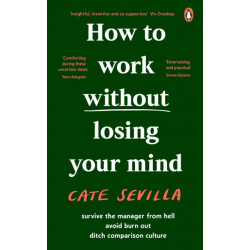 How to Work Without Losing Your Mind