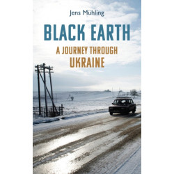Black Earth: A Journey through Ukraine