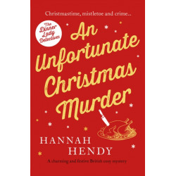 An Unfortunate Christmas Murder: A charming and festive British cosy mystery
